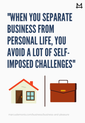 Reasons to keep your personal and professional lives separate.