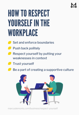 Ways to Respect Yourself in the Workplace.